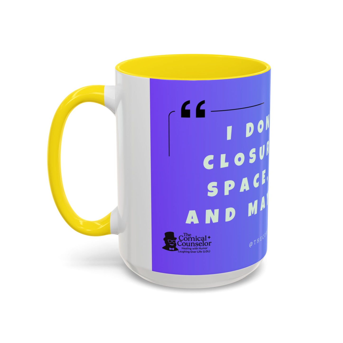 Closure, Grief and Loss Colorful Motivational Coffee Mug Gift for Friends, Motivational Quote Cup, Home or Office Coffee Mug