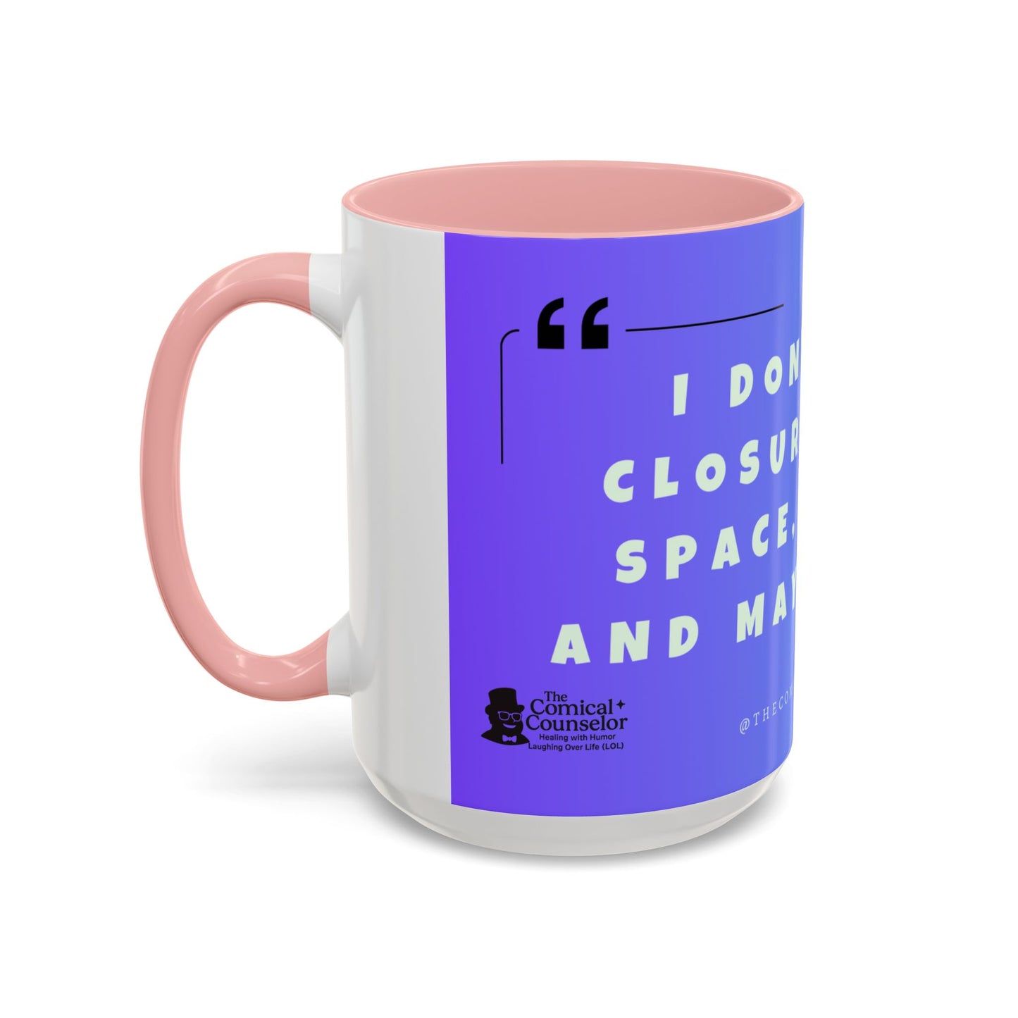 Closure, Grief and Loss Colorful Motivational Coffee Mug Gift for Friends, Motivational Quote Cup, Home or Office Coffee Mug