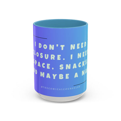 Closure, Grief and Loss Colorful Motivational Coffee Mug Gift for Friends, Motivational Quote Cup, Home or Office Coffee Mug