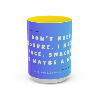 Closure, Grief and Loss Colorful Motivational Coffee Mug Gift for Friends, Motivational Quote Cup, Home or Office Coffee Mug