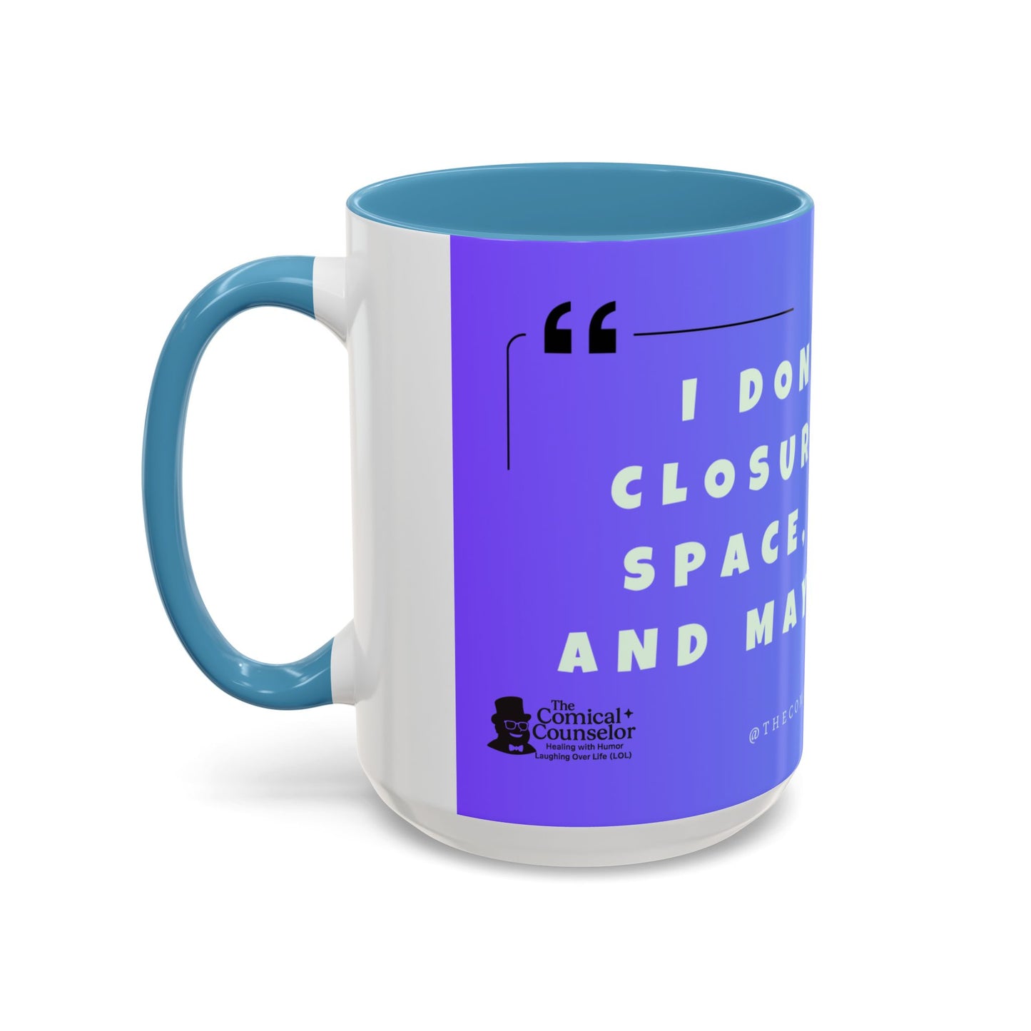 Closure, Grief and Loss Colorful Motivational Coffee Mug Gift for Friends, Motivational Quote Cup, Home or Office Coffee Mug